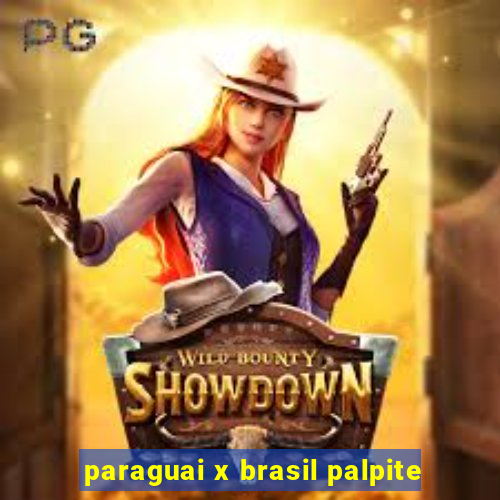 paraguai x brasil palpite